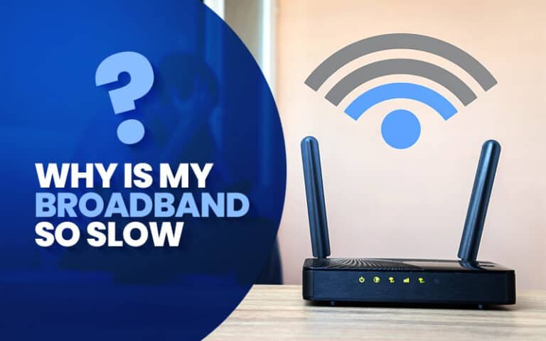 Why Is My Broadband So Slow All Of A Sudden? [SOLVED]